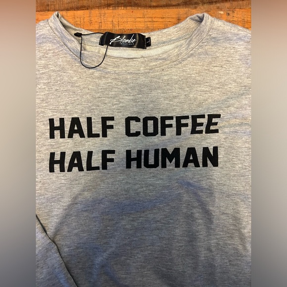 Half Coffee Half Human. New without tags. Super cute. Size large - Picture 1 of 3
